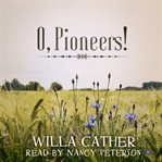 O, pioneers! cover image
