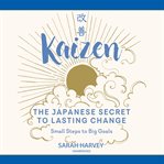 Kaizen : Schritt für Schritt zu einem erfüllten Leben mit der japanischen Erfolgsformel cover image