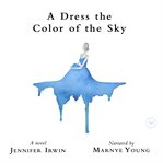 A dress the color of the sky cover image