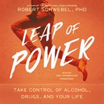 Leap of power. Take Control of Alcohol, Drugs, and Your Life cover image