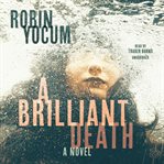 A brilliant death. A Novel cover image