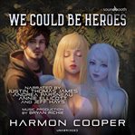 We could be heroes cover image
