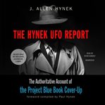 The Hynek UFO report : the authoritative account of the project blue book cover-up cover image