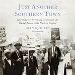 Just another southern town. Mary Church Terrell and the Struggle for Racial Justice in the Nation's Capital cover image