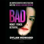 Bad : an unprecedented investigation into the michael jackson cover-up cover image