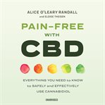 Pain-free with cbd. Everything You Need to Know to Safely and Effectively Use Cannabidiol cover image