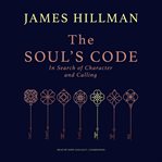 The soul's code : in search of character and calling cover image