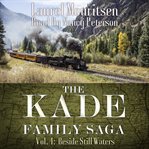 The kade family saga, vol. 4. Beside Still Waters cover image