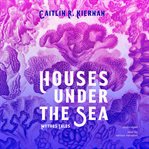Houses under the sea : Mythos tales cover image