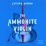 The ammonite violin & others cover image