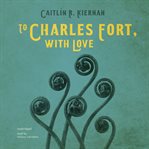 To Charles Fort, with love cover image