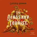 The dinosaur tourist cover image
