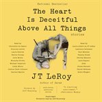 The heart is deceitful above all things : stories cover image
