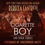 Cigarette boy and other stories cover image