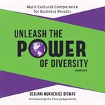 Unleash the power of diversity : multi cultural competence for business results cover image