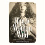 Hippie woman wild. A Memoir of Life & Love on an Oregon Commune cover image