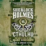 Sherlock holmes vs. cthulhu: the adventure of the deadly dimensions cover image