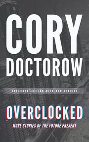 Overclocked : more stories of the future present cover image