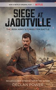 Siege at jadotville. The Irish Army's Forgotten Battle cover image