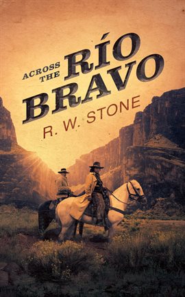 Cover image for Across the Río Bravo