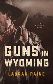 Guns in wyoming. A Western Story cover image