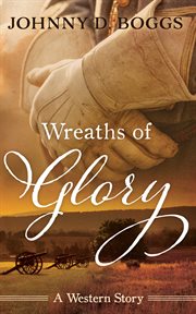 Wreaths of glory : a western story cover image