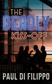 The deadly kiss-off cover image