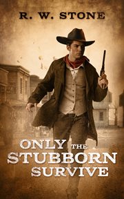 Only the stubborn survive cover image