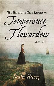 The brief and true report of Temperance Flowerdew : a novel cover image
