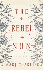 The rebel nun cover image
