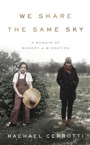 We share the same sky : a memoir of memory & migration cover image