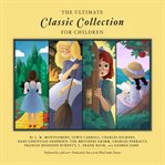 The ultimate classic collection for children cover image