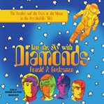 Into the sky with diamonds. The Beatles and the Race to the Moon in the Psychedelic '60s cover image