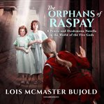 The orphans of Raspay : a Penric and Desdemona novella in the world of the five gods cover image
