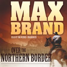 Cover image for Over the Northern Border