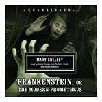 Frankenstein, or, The modern Prometheus cover image