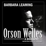 Orson Welles : A Biography cover image