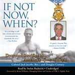 If Not Now, When? : Duty and Sacrifice in America's Time of Need cover image