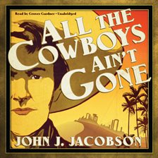 Imagen de portada para All the Cowboys Ain't Gone
