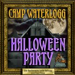 The Camp Waterlogg Halloween party cover image