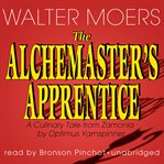 The Alchemaster's Apprentice : A Culinary Tale from Zamonia by Optimus Yarnspinner cover image