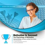 Motivation to Succeed! : The Psychology of Motivation cover image
