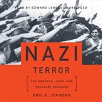 Nazi Terror : The Gestapo, Jews, and Ordinary Germans cover image