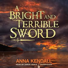 Cover image for A Bright and Terrible Sword