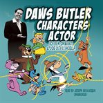 Daws Butler, characters actor cover image