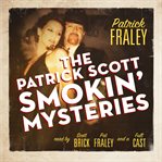 The Patrick Scott Smokin' Mysteries cover image
