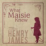 What Maisie Knew cover image
