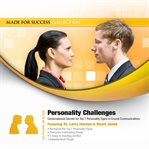 Personality Challenges : Conversational Secrets for Top 7 Personality Types in Crucial Communications cover image