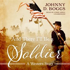 Cover image for And There I'll Be a Soldier