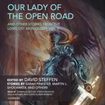 Our lady of the open road, and other stories from the long list anthology. Vol. 2 cover image
